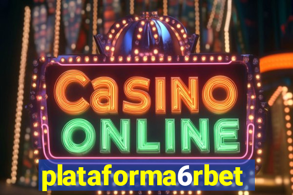 plataforma6rbet