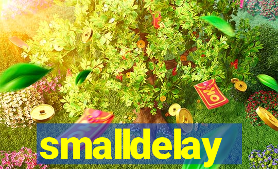 smalldelay