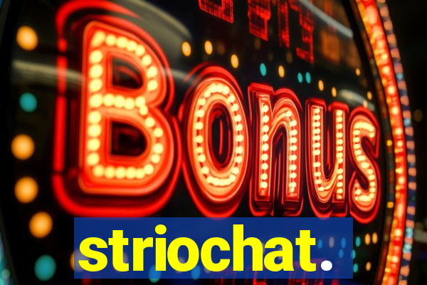 striochat.