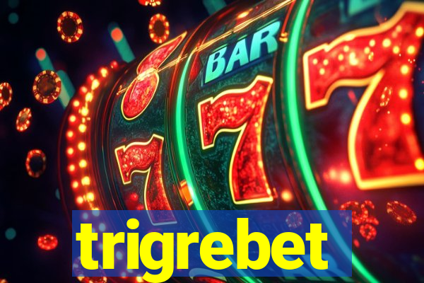 trigrebet