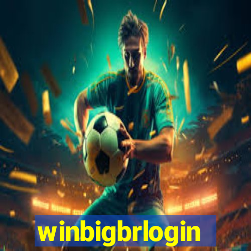 winbigbrlogin