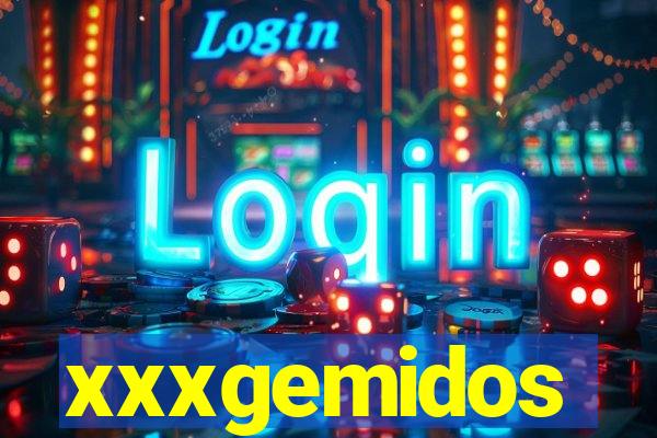 xxxgemidos